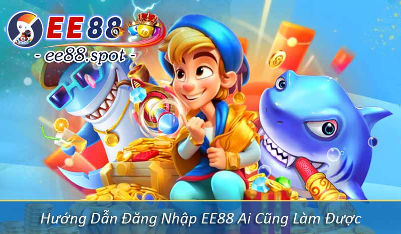 Đăng nhập EE88 – Hướng Dẫn Quy Trình Chuẩn Từ Nhà Cái 3 Hướng Dẫn Đăng Nhập EE88 Ai Cũng Làm Được