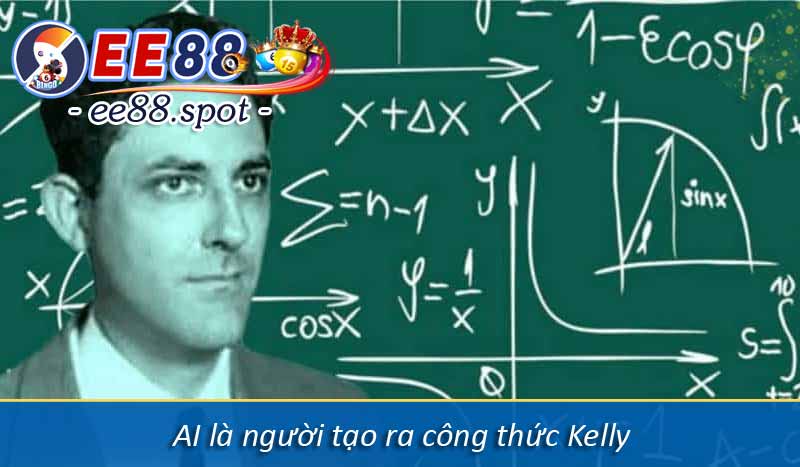 Công thức Kelly và cách quản lý vốn hiệu quả trong cá cược 7 Ai là người tạo ra công thức Kelly