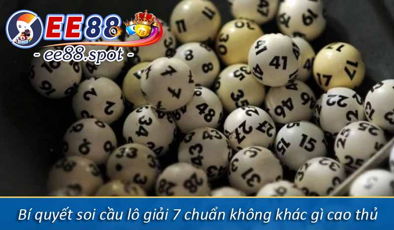 Hướng dẫn soi cầu lô giải 7 chuyên nghiệp như cao thủ 7 Bí quyết soi cầu lô giải 7 chuẩn không khác gì cao thủ
