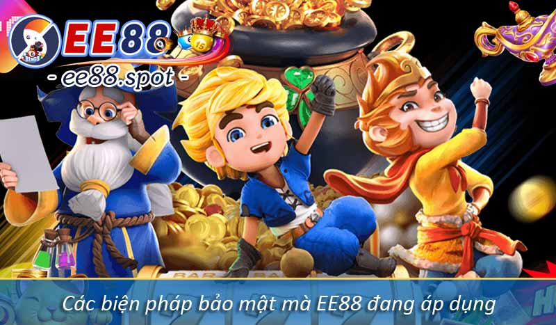 Chính Sách Bảo Mật 8 Các biện pháp bảo mật mà EE88 đang áp dụng