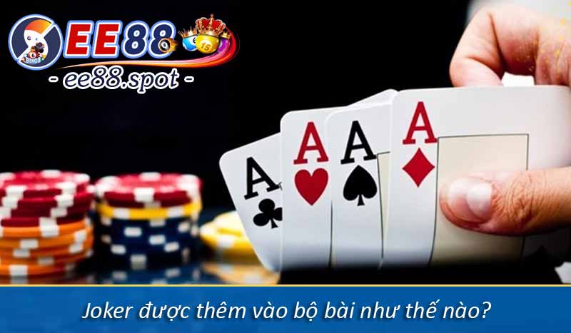 Bộ bài tây và những điều bạn chưa biết 7 Joker được thêm vào bộ bài như thế nào?