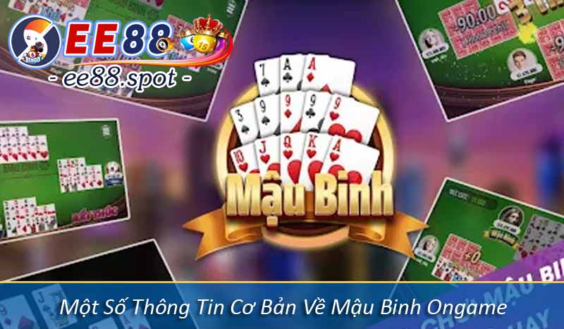 Hướng dẫn Cách Chơi Mậu Binh Ongame dễ hiểu tại EE88 3 Một Số Thông Tin Cơ Bản Về Mậu Binh Ongame