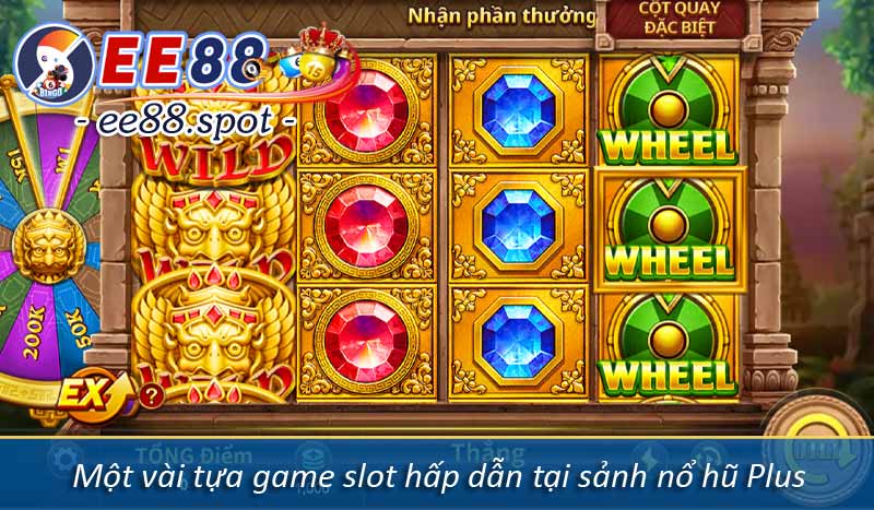 Nổ Hũ Plus – Thiên Đường Slot Game Luckywin EE88 5 Một vài tựa game slot hấp dẫn tại sảnh nổ hũ Plus