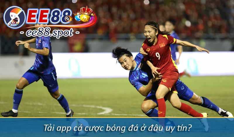 Chia sẻ cách tải app cá cược bóng đá EE88 hoàn cược 16% 2 Tải app cá cược bóng đá ở đâu uy tín?