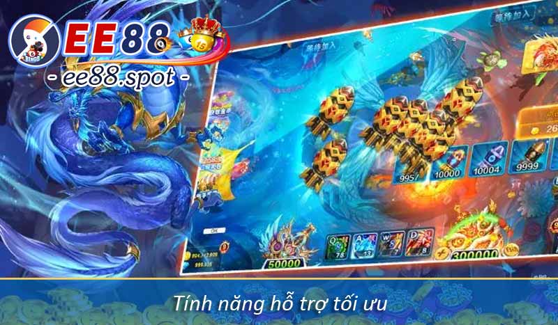 Tính năng hỗ trợ tối ưu